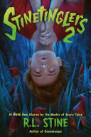 Stinetinglers 2: 10 More New Stories by the Master of Scary Tales cover