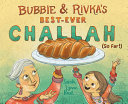 Bubbie & Rivka's Best-Ever Challah (So Far!) cover