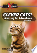 Clever Cats!: Amazing Cat Adventures cover
