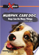 Murphy, Care Dog: Dogs Can Do Many Things cover