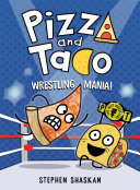 Pizza and Taco: Wrestling Mania! cover