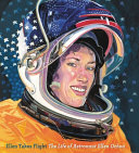 Ellen Takes Flight: The Life of Astronaut Ellen Ochoa cover