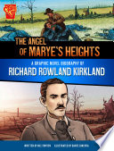 The Angel of Marye's Heights: A Graphic Novel Biography of Richard Rowland Kirkland cover