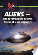 Aliens — the Never Ending Story!: Stories of Close Encounters cover