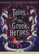 Tales of the Greek Heroes (Unabridged) cover