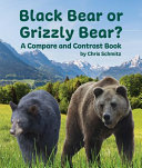 Black Bear or Grizzly Bear? A Compare and Contrast Book cover