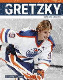 Wayne Gretzky: Hockey Legend cover