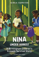 Nina Under Arrest: A Birmingham Children's Crusade Survival Story cover