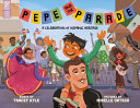 Pepe and the Parade: A Celebration of Hispanic Heritage cover