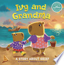 Ivy and Grandma: A Story About Grief cover