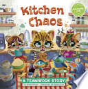 Kitchen Chaos: A Teamwork Story cover