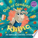 Out-of-Control Rhino: An Impulse Control Story cover