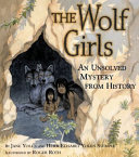 The Wolf Girls: An Unsolved Mystery from History cover