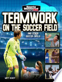 Teamwork on the Soccer Field: And Other Soccer Skills cover