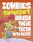 Zombies Shouldn't Brush Their Teeth with Rocks cover