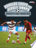 Ronaldo Chops and Jersey Swaps: Soccer's Most Signature Moves, Celebrations, and More cover