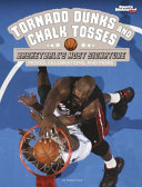 Tornado Dunks and Chalk Tosses: Basketball's Most Signature Moves, Celebrations, and More cover