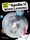 The Apollo 11 Moon Landing: Spot the Myths cover