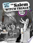 The Salem Witch Trials: Spot the Myths cover