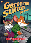 Geronimo Stilton Reporter: Barry the Moustache cover