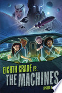 Eighth Grade vs. the Machines cover