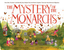 The Mystery of the Monarchs: How Kids, Teachers, and Butterfly Fans Helped Fred and Norah Urquhart Track the Great Monarch Migration cover