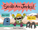 Seals Are Jerks! cover