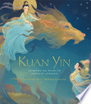 Kuan Yin: The Princess Who Became the Goddess of Compassion cover