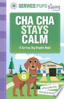 Cha Cha Stays Calm: A Service Dog Graphic Novel