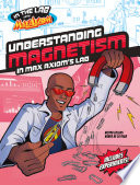 Understanding Magnetism in Max Axiom's Lab cover