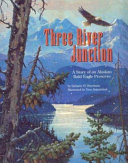 Three River Junction: A Story of an Alaskan Bald Eagle Preserve cover