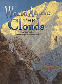World Above the Clouds: A Story of a Himalayan Ecosystem cover
