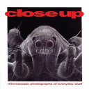 Close Up: Micropscopic Photographs of Everyday Stuff cover