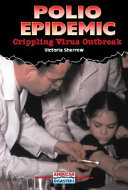 Polio Epidemic: Crippling Virus Outbreak cover