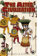 The Aztec Civilization: Moments in History cover