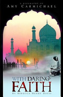 With Daring Faith: A Biography of Amy Carmichael cover