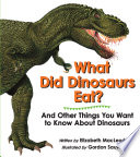 What Did Dinosaurs Eat? And Other Things You Want to Know About Dinosaurs cover