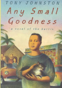Any Small Goodness: A Novel of the Barrio cover