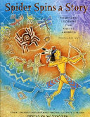 Spider Spins a Story: Fourteen Legends from Native America cover