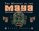 The Mystery of the Maya: Uncovering the Lost City of Palenque cover