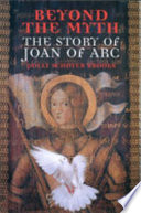 Beyond the Myth: The Story of Joan of Arc cover