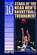 Top 10 Stars of the NCAA Men's Basketball Tournament cover