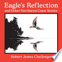 Eagle's Reflection and Other Northwest Coast Stories cover