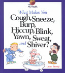 What Makes You Cough, Sneeze, Burp, Hiccup, Blink, Yawn, Sweat, and Shiver? cover