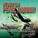 Attack on Pearl Harbor: The True Story of the Day America Entered World War II cover