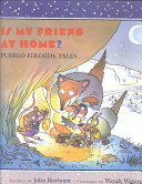 Is My Friend at Home? Pueblo Fireside Tales cover
