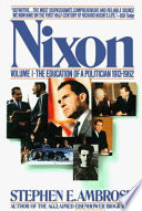 Nixon: The Education of a Politician, 1913-1962