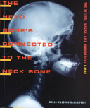 The Head Bone's Connected to the Neck Bone: The Weird, Wacky, and Wonderful X-ray cover