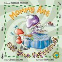 Mommy Ant, Eat Your Vegetables! cover