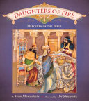 Daughters of Fire: Heroines of the Bible cover